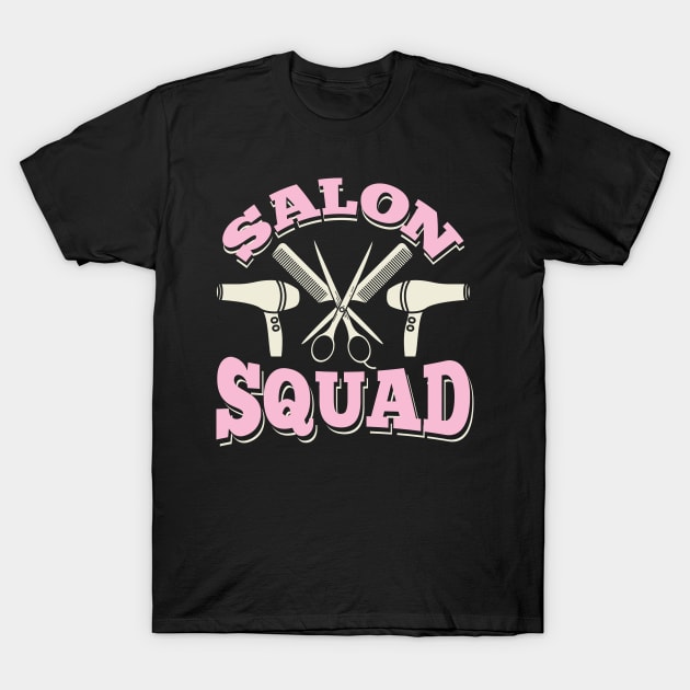 Womens Hairdresser Gift Salon Squad Hairstylist Print T-Shirt by Linco